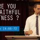 Are you a faithful witness?